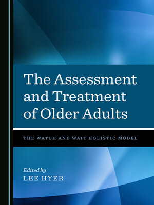 cover image of The Assessment and Treatment of Older Adults: The Watch and Wait Holistic Model